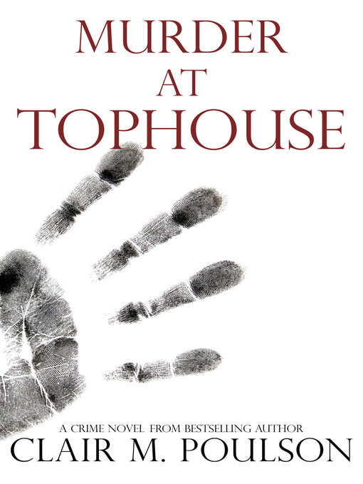 Title details for Murder at Tophouse by Clair Poulson - Available